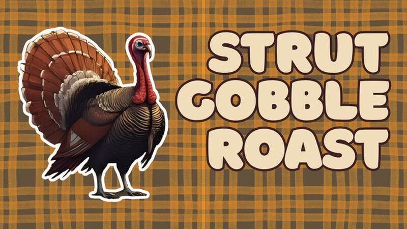 Strut Gobble Roast